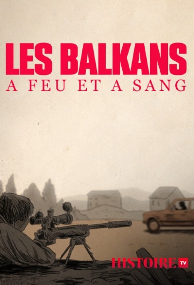 Poster de la serie Les Balkans à feu et à sang