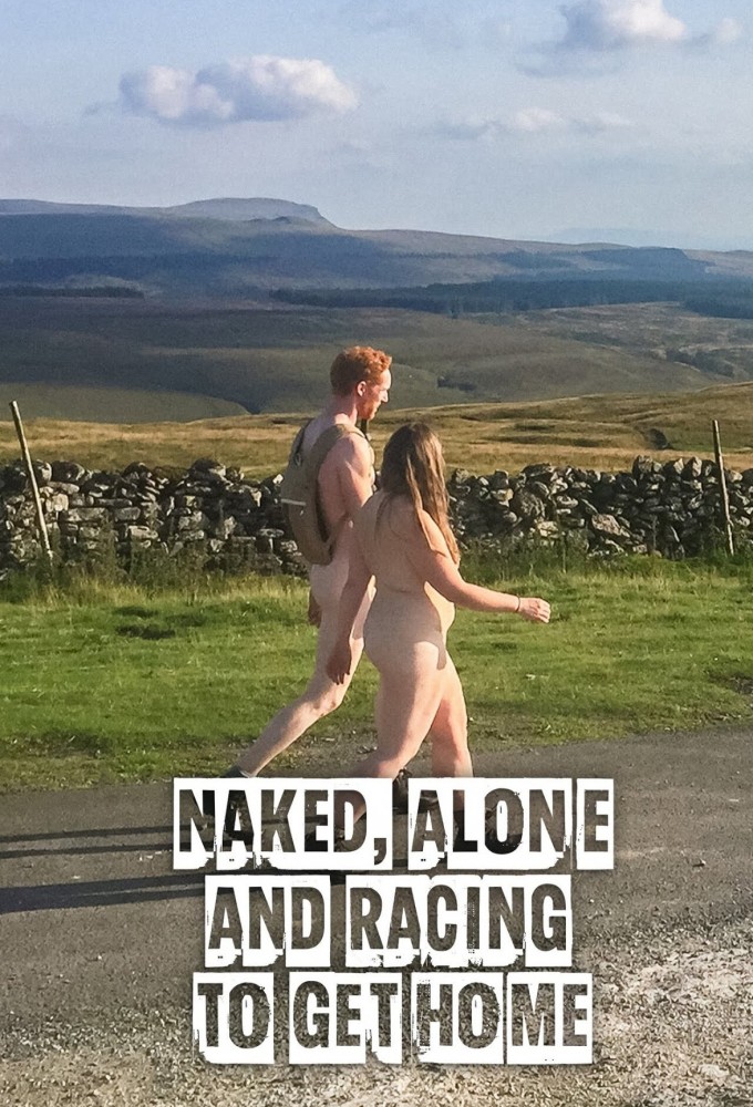 Poster de la serie Naked, Alone and Racing to Get Home