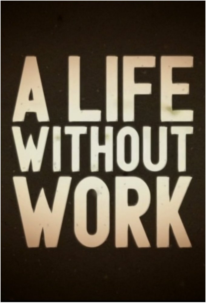 Poster de la serie A Life Without Work