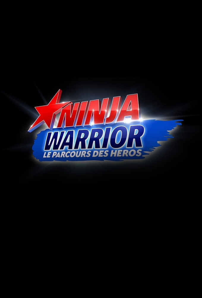 Poster de la serie Ninja Warrior, le parcours des héros