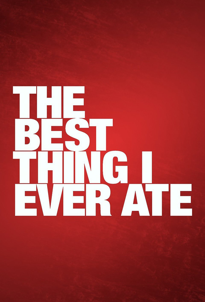 Poster de la serie The Best Thing I Ever Ate