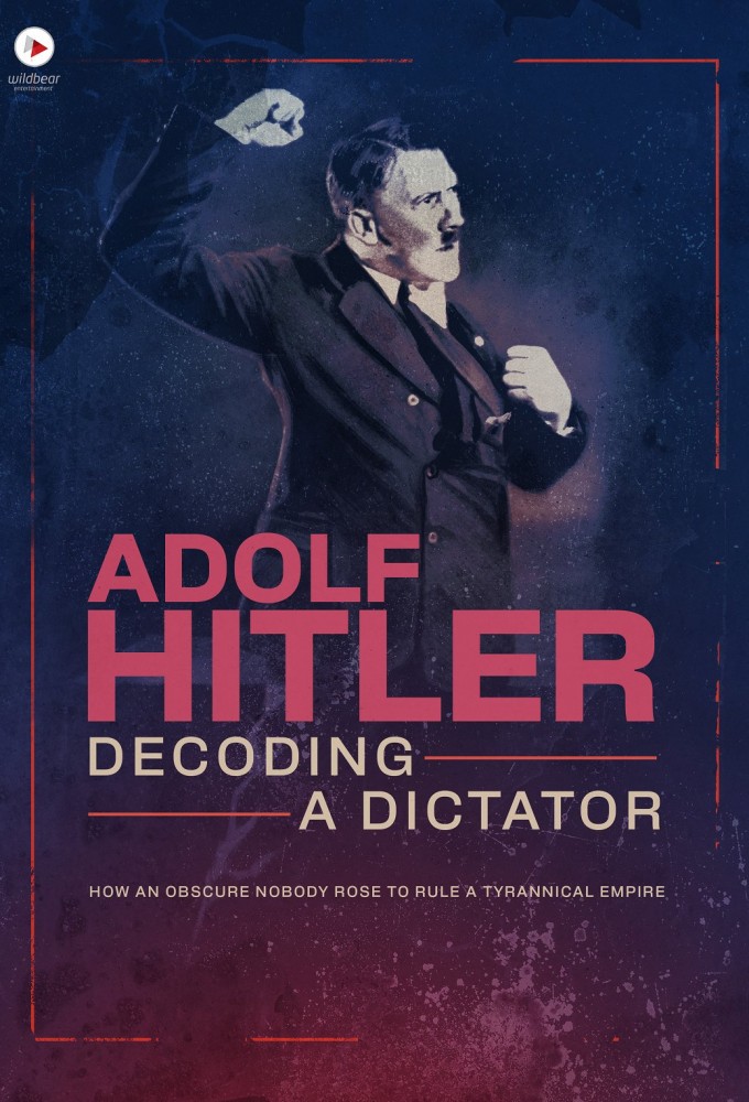 Poster de la serie Adolf Hitler: Decoding a Dictator