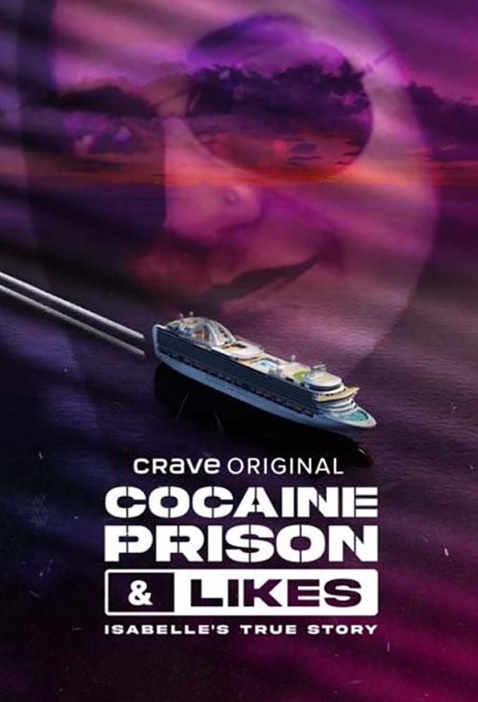 Poster de la serie Cocaine, Prison & Likes: Isabelle's True Story