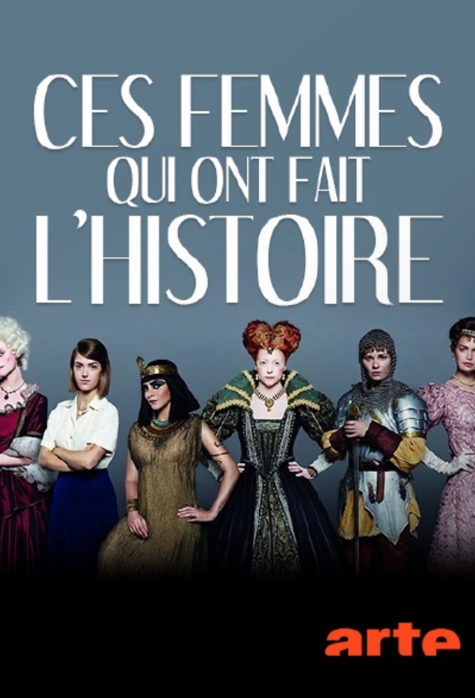 Poster de la serie Ces femmes qui ont fait l'histoire