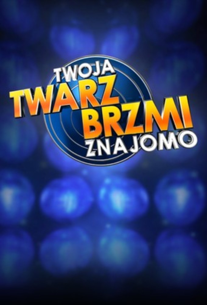 Poster de la serie Twoja Twarz Brzmi Znajomo