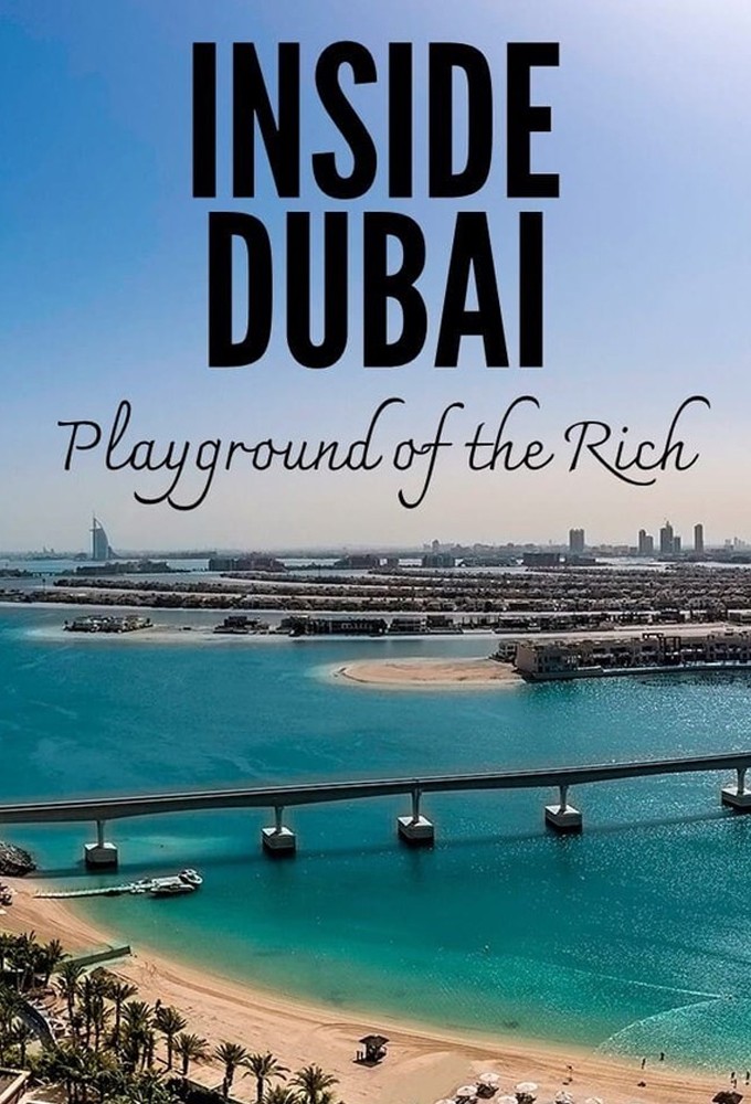 Poster de la serie Inside Dubai: Playground of the Rich