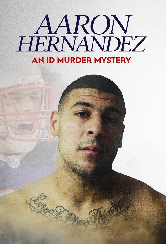 Poster de la serie Aaron Hernandez: An ID Murder Mystery