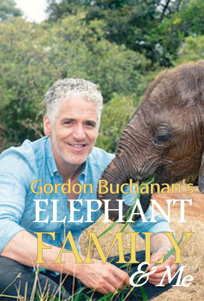 Poster de la serie Gordon Buchanan: Elephant Family & Me