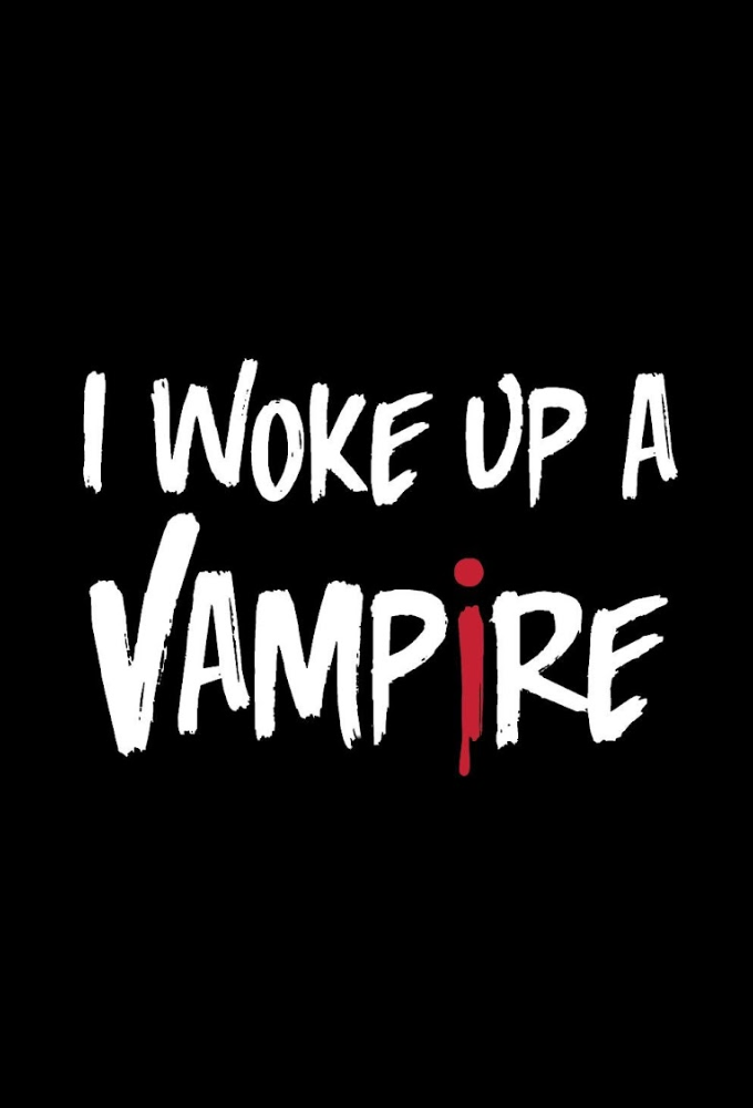 Poster de la serie I Woke Up a Vampire