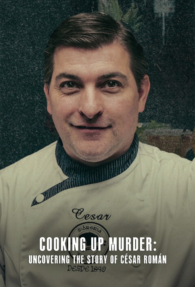 Poster de la serie Cooking Up Murder: Uncovering the Story of César Román