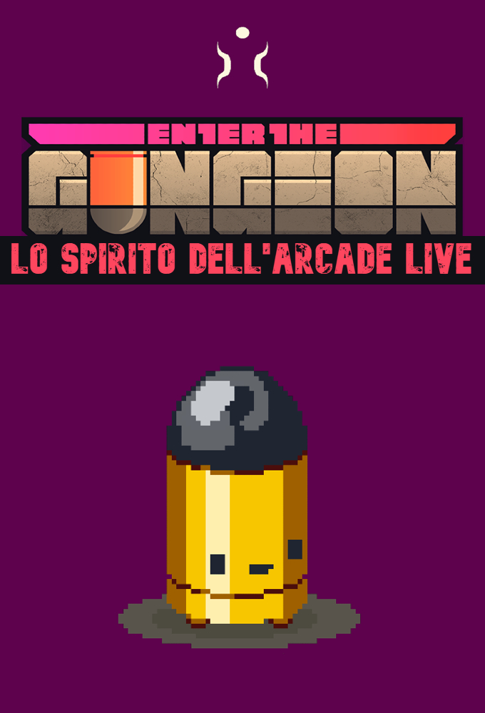 Poster de la serie ENTER THE GUNGEON - Lo Spirito dell'Arcade LIVE