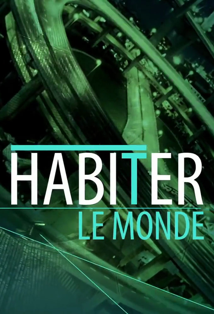 Poster de la serie Habiter le monde