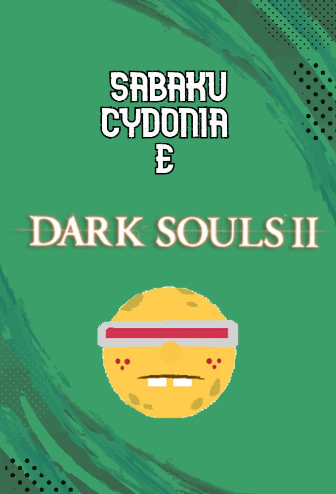 Poster de la serie Sabaku, Cydonia e Dark Souls 2