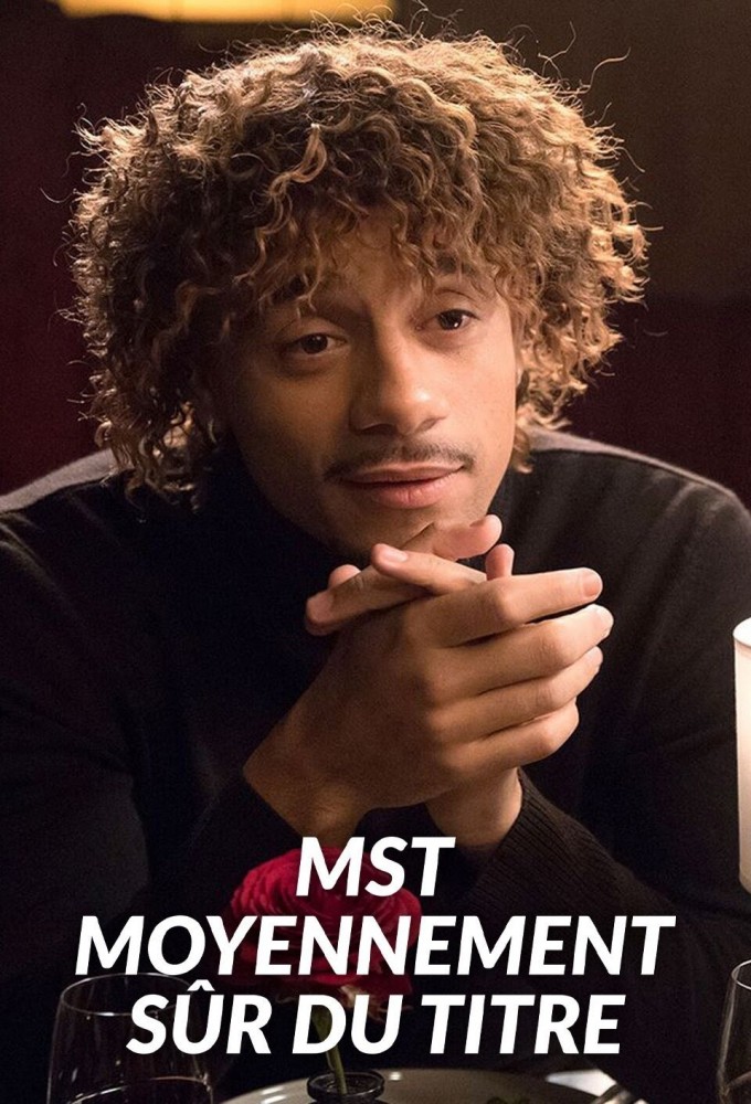 Poster de la serie MST : Moyennement Sûr du Titre