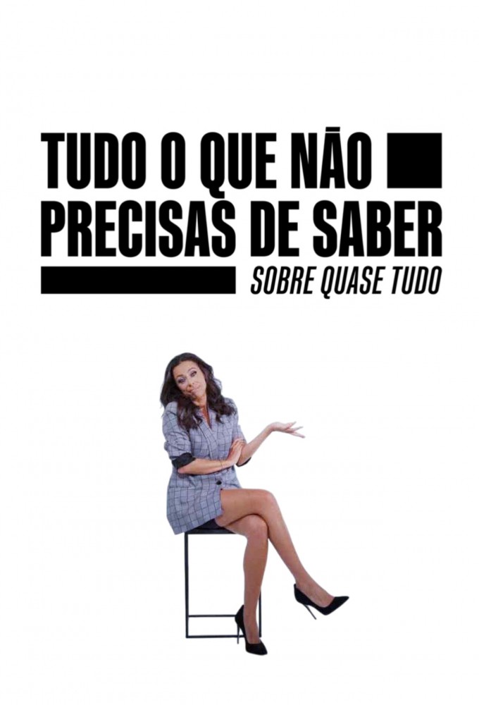 Poster de la serie Tudo o Que Não Precisas de Saber Sobre Quase Tudo