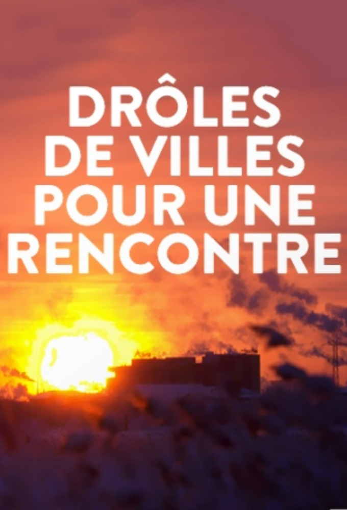 Poster de la serie Drôles de villes pour une rencontre