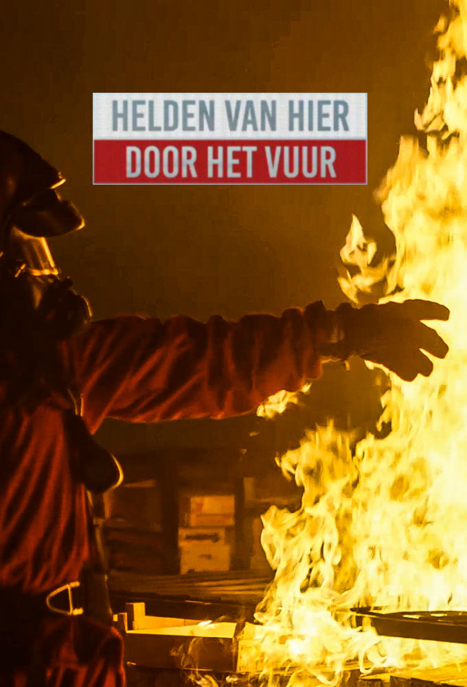 Poster de la serie Helden van Hier: Door het Vuur