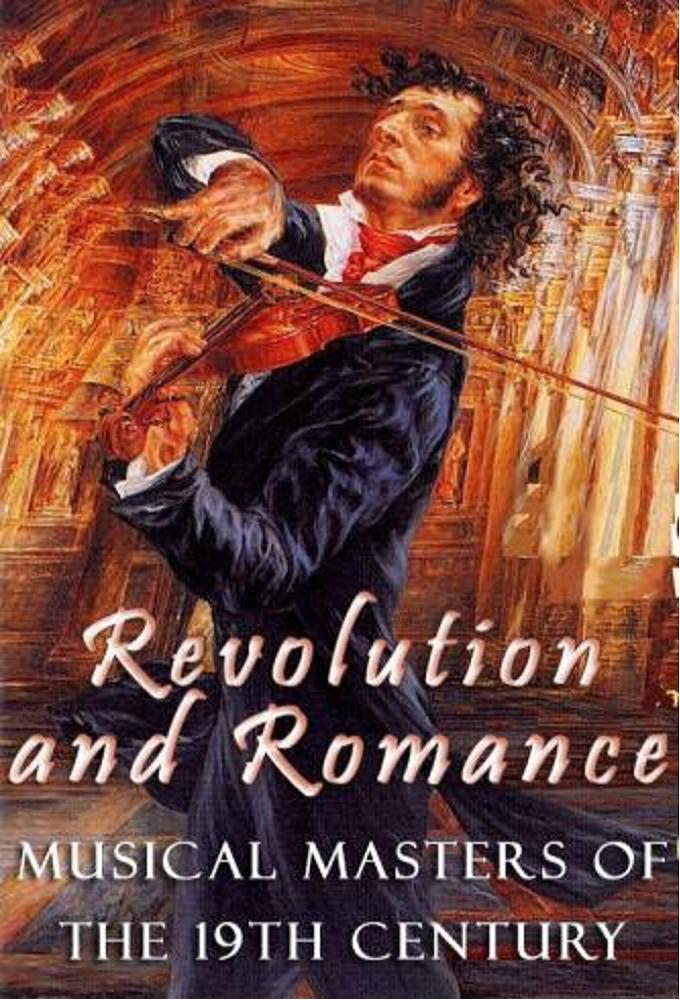 Poster de la serie Revolution and Romance: Musical Masters of the 19th Century