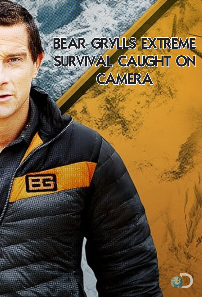 Poster de la serie Bear Grylls Extreme Survival Caught on Camera