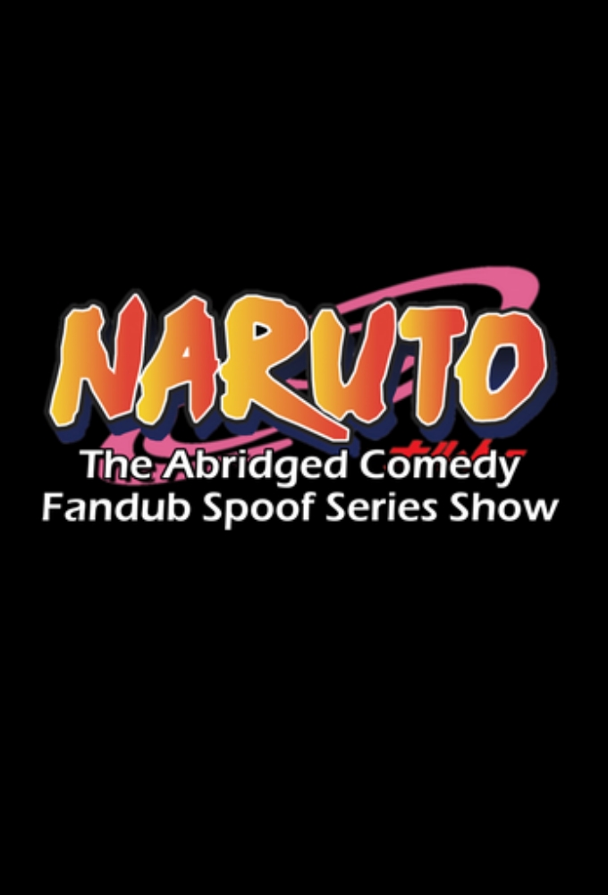 Poster de la serie Naruto: The Abridged Comedy Fandub Spoof Series Show