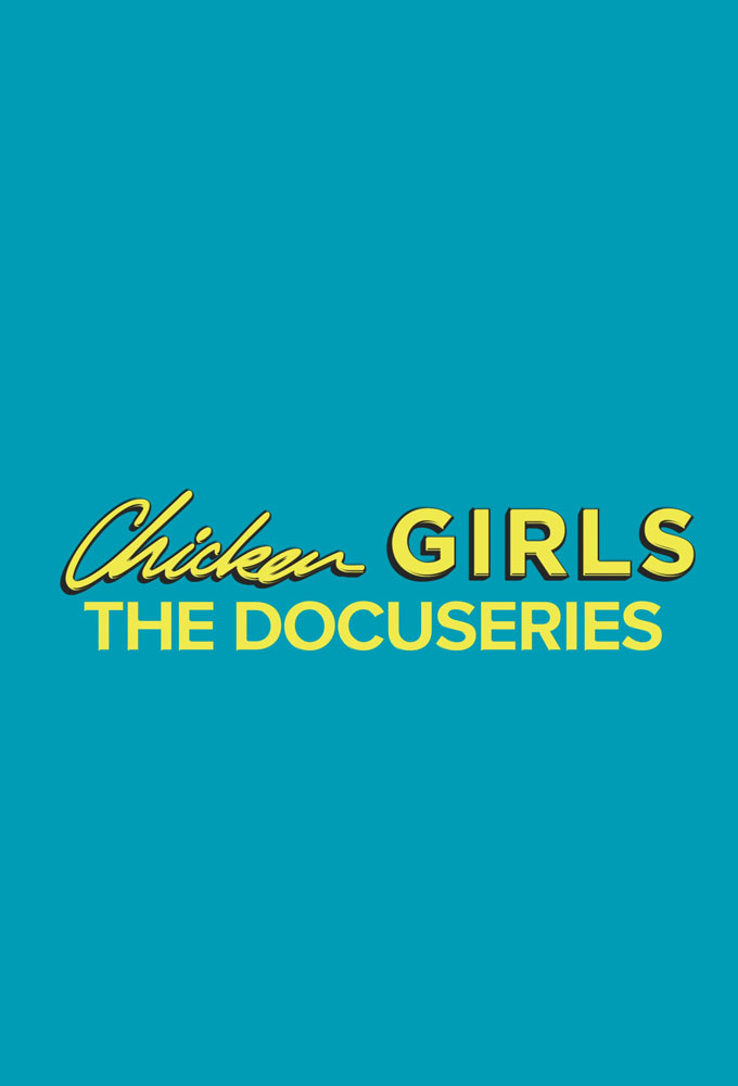 Poster de la serie Chicken Girls: The Docuseries