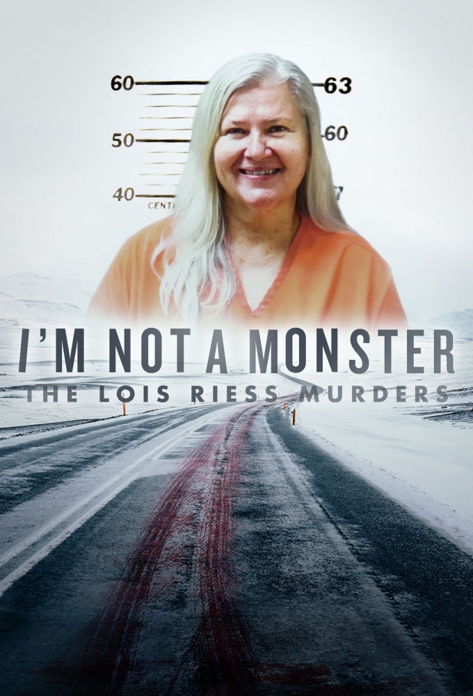 Poster de la serie I'm Not a Monster: The Lois Riess Murders