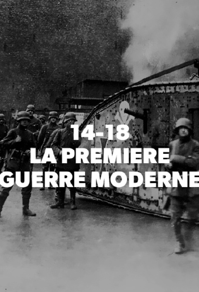 Poster de la serie 14-18 : La 1ère guerre moderne