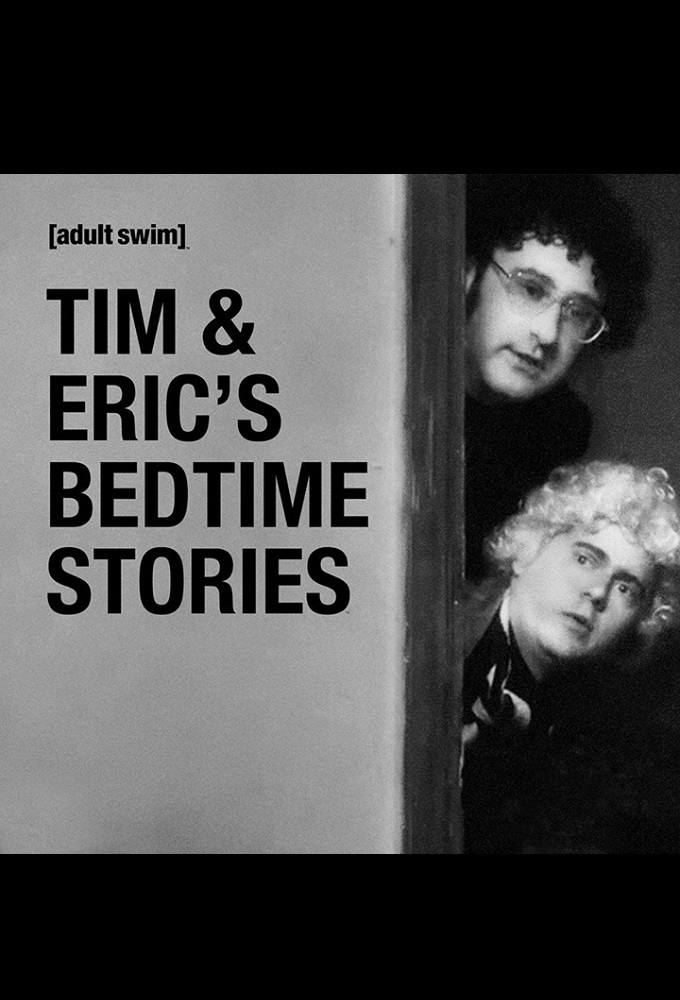 Poster de la serie Tim and Eric's Bedtime Stories