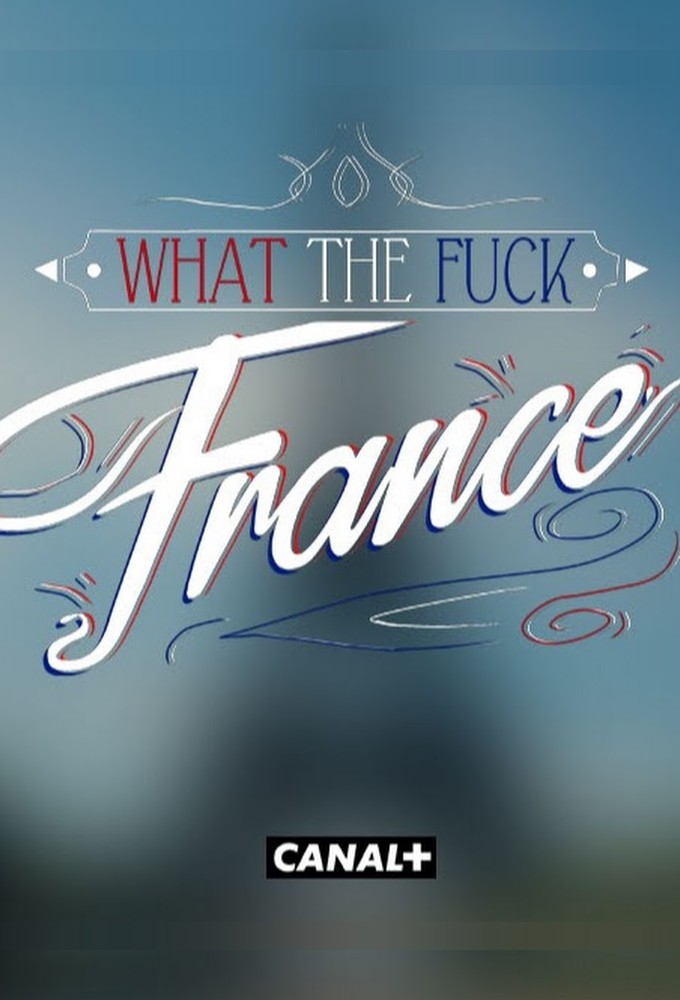 Poster de la serie What The Fuck France