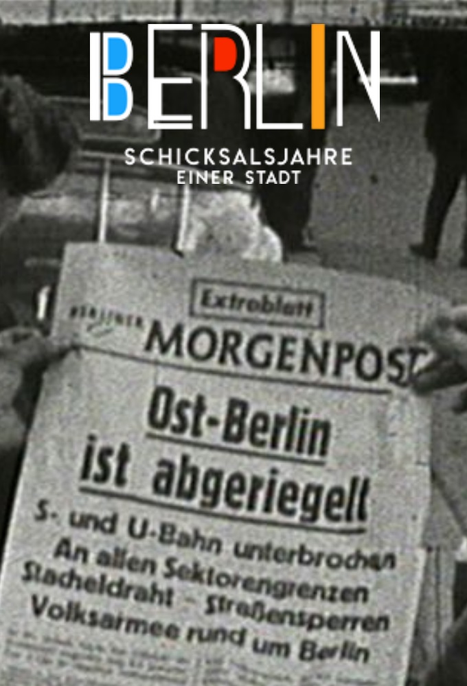 Poster de la serie Berlin - Schicksalsjahre einer Stadt