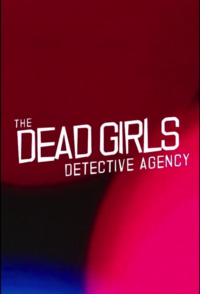 The dead girls detective store agency dead girls walking