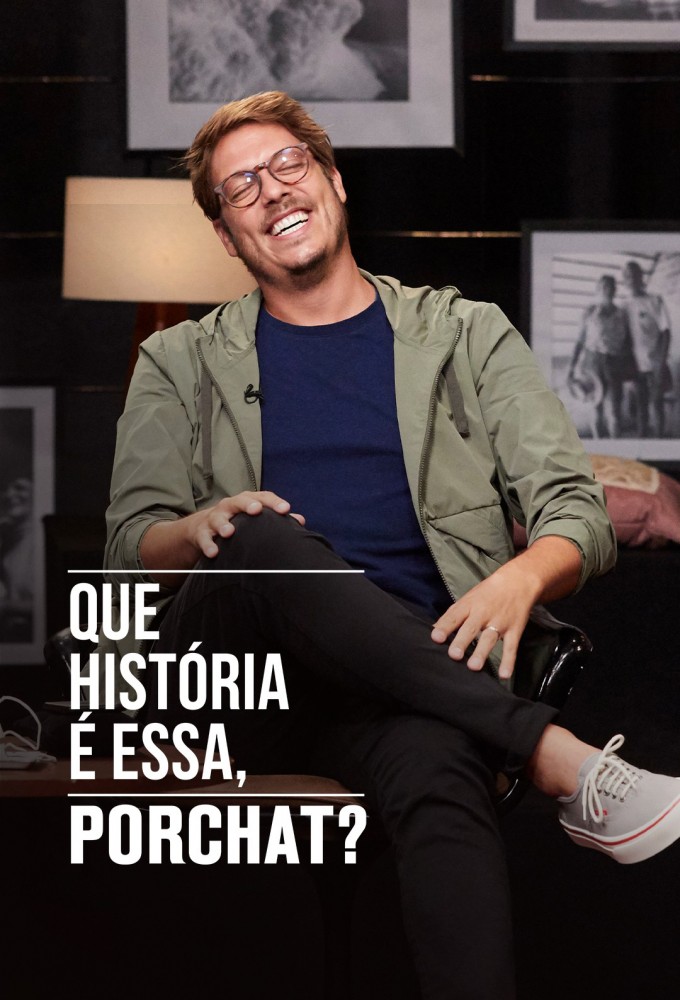 Poster de la serie Que História É Essa, Porchat?