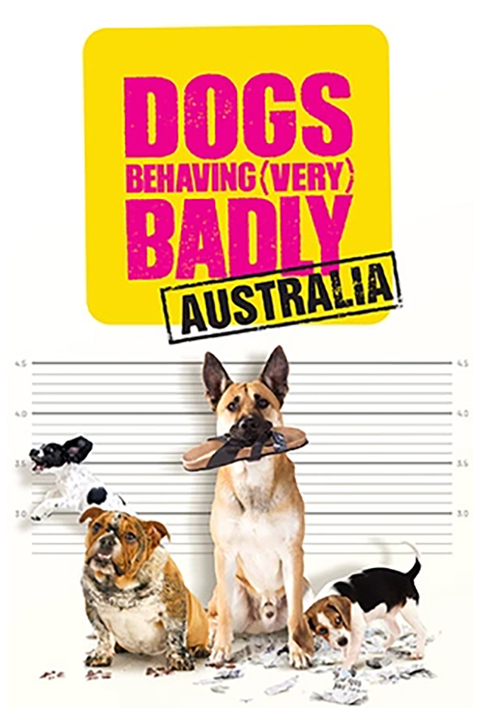 Poster de la serie Dogs Behaving (Very) Badly Australia