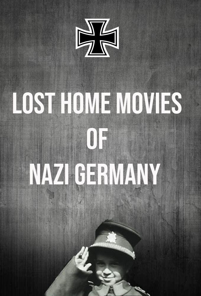 Poster de la serie Lost Home Movies of Nazi Germany