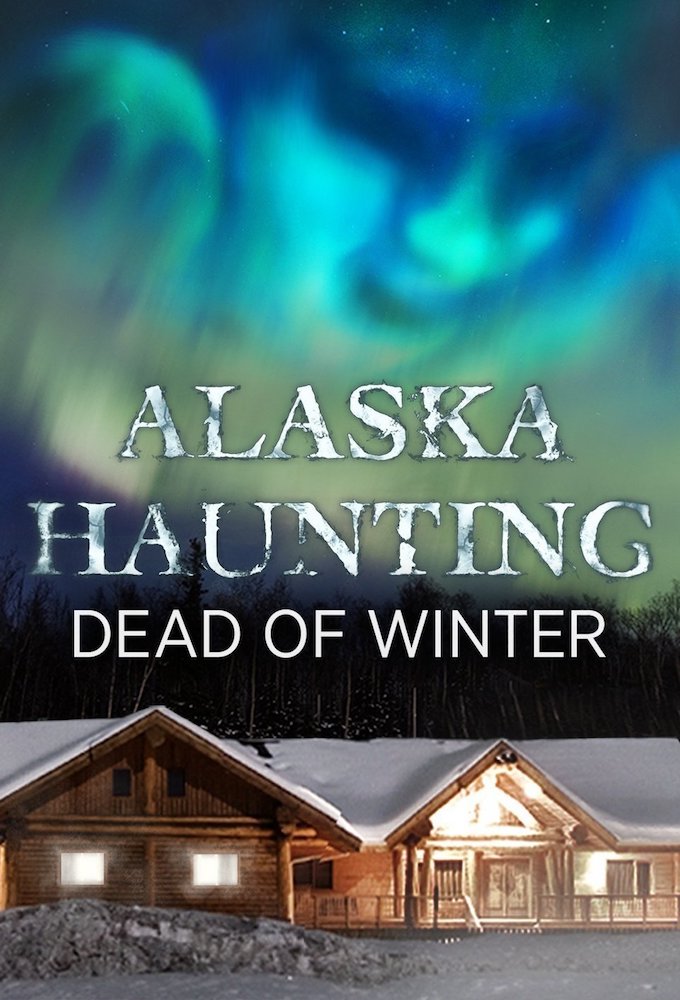 Poster de la serie Alaska Haunting: Dead of Winter