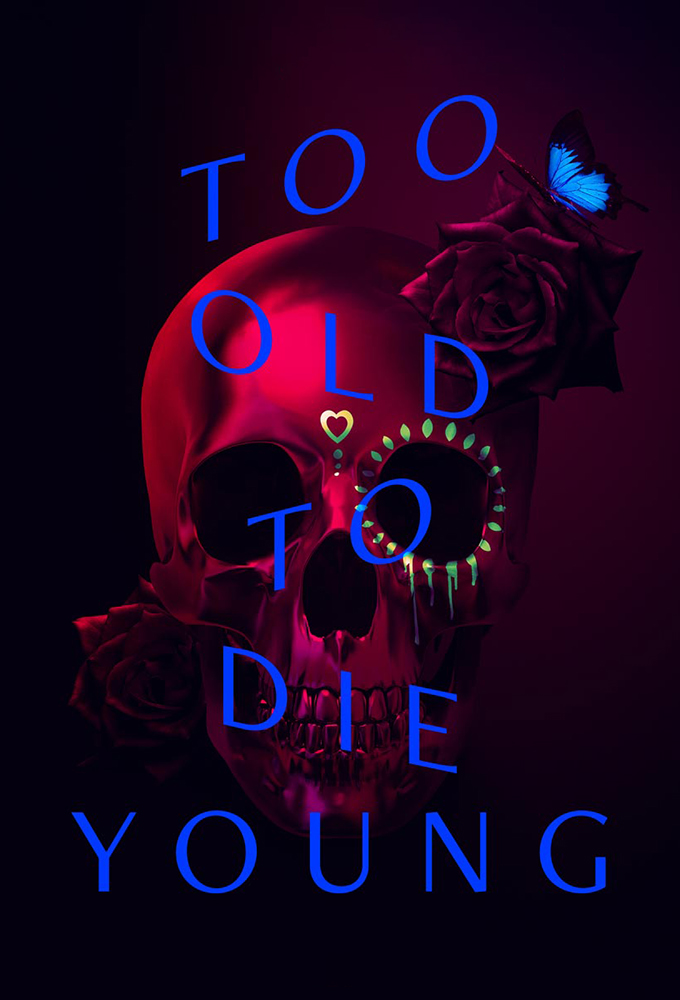 Poster de la serie Too Old to Die Young