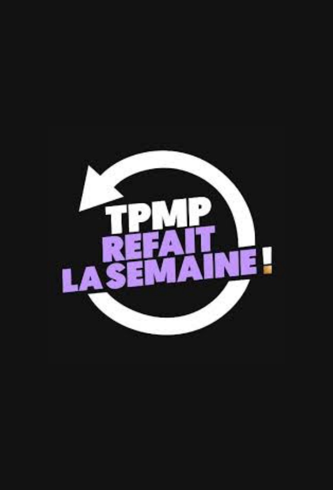 Poster de la serie TPMP Refait la semaine