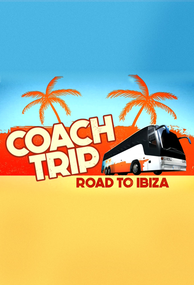Poster de la serie Coach Trip: Road to Ibiza