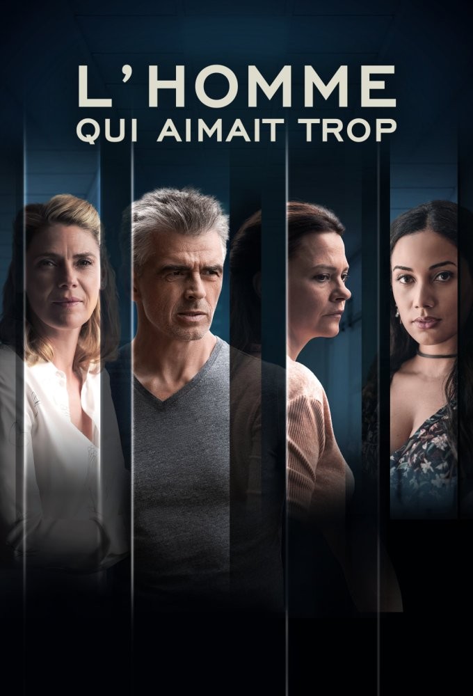 Poster de la serie L'homme qui aimait trop