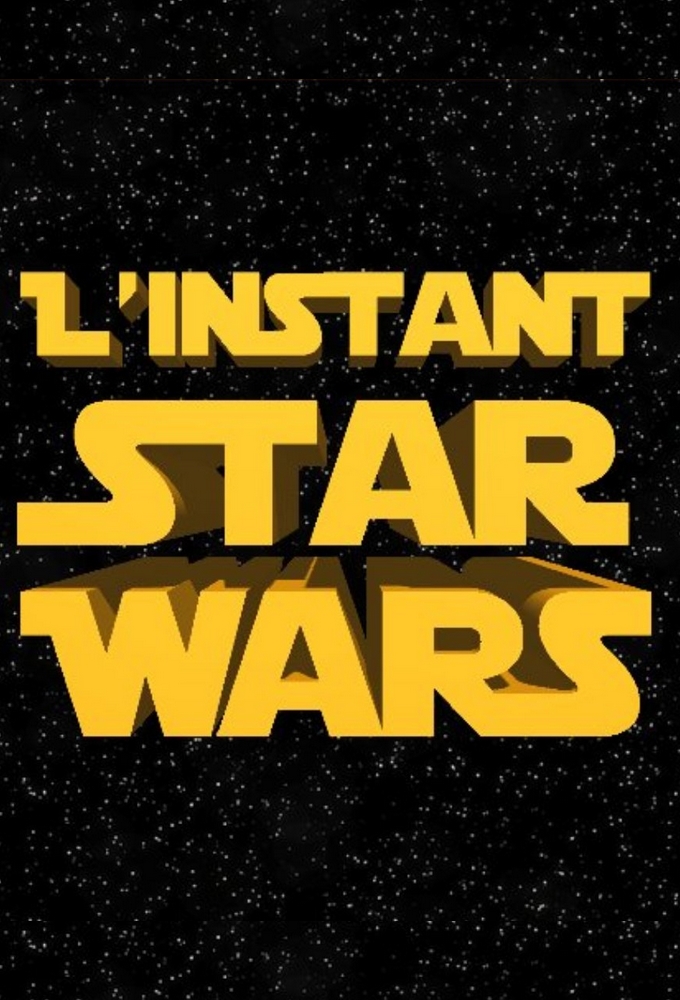 Poster de la serie L'Instant Star Wars