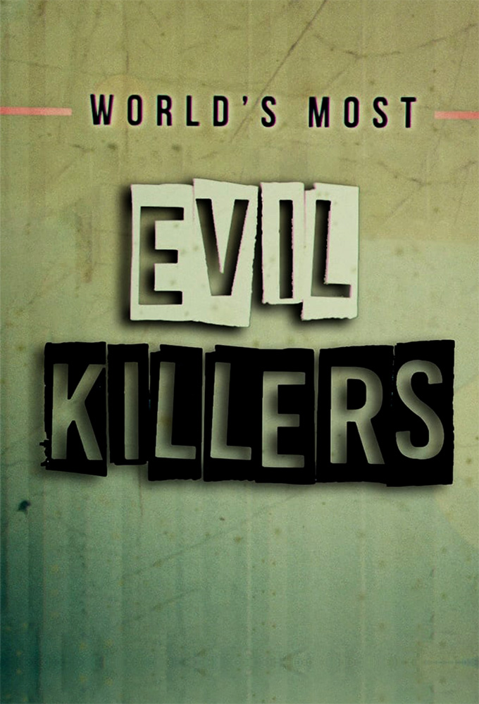 Poster de la serie World's Most Evil Killers