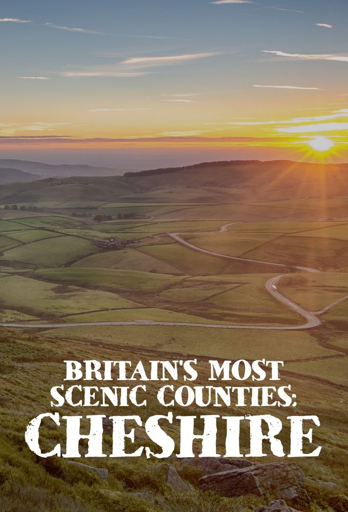 Poster de la serie Britain's Most Scenic Counties: Cheshire