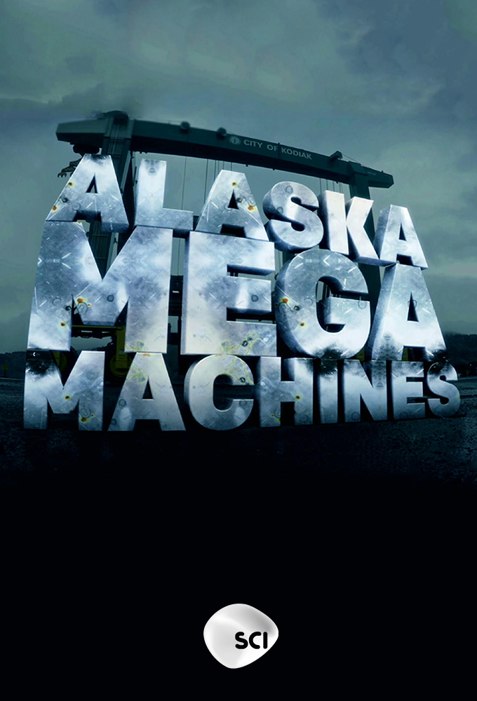 Poster de la serie Alaska Mega Machines