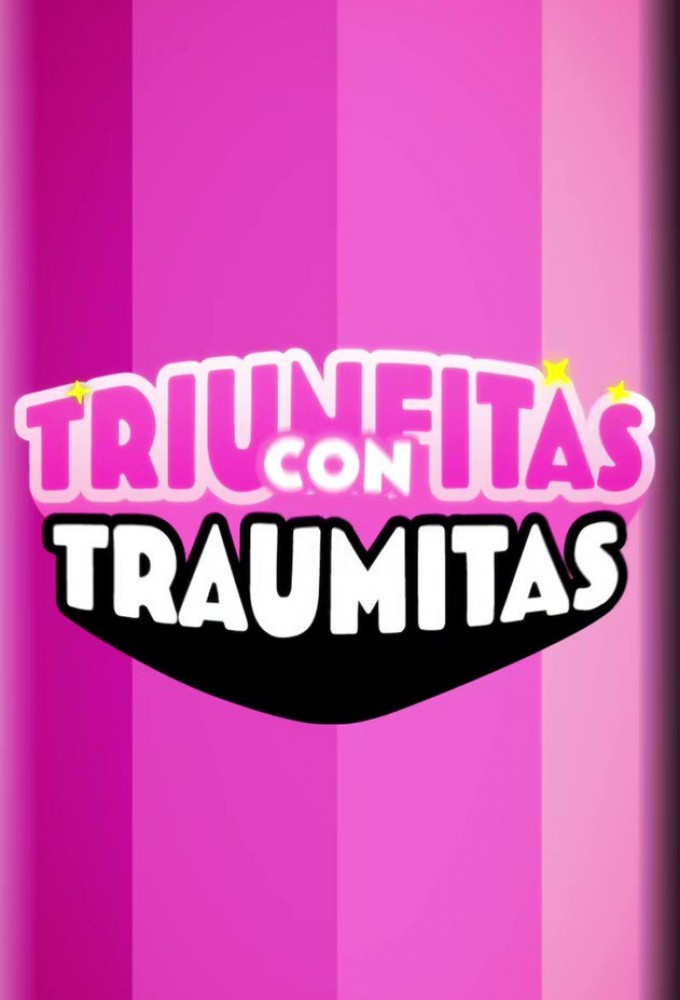 Poster de la serie Triunfitas con traumitas