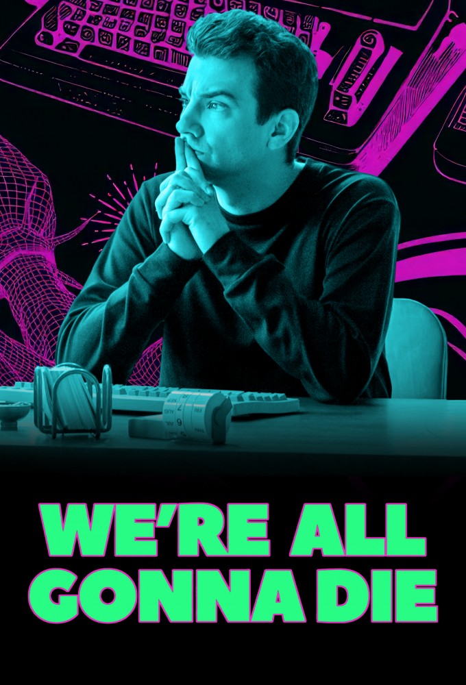 Poster de la serie We're All Gonna Die (Even Jay Baruchel)