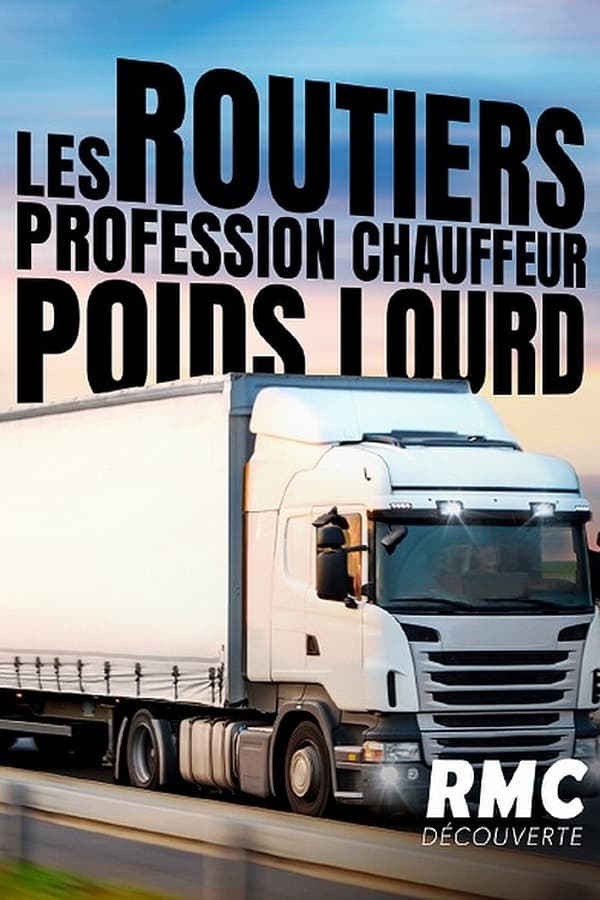 Poster de la serie Les routiers profession chauffeur poids lourd