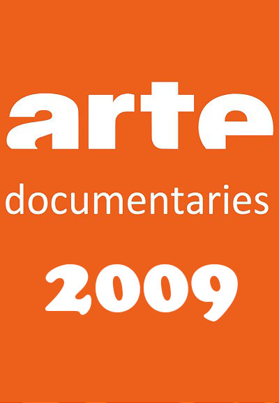 Documentaires ARTE saison 2009