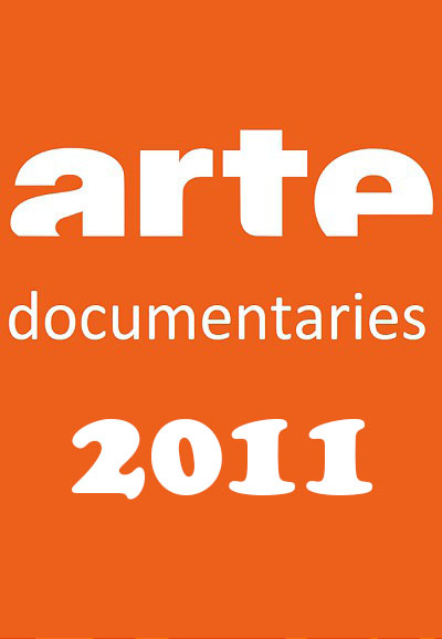 Documentaires ARTE saison 2011