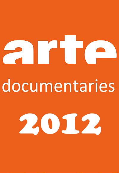 Documentaires ARTE saison 2012