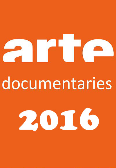 Documentaires ARTE saison 2016